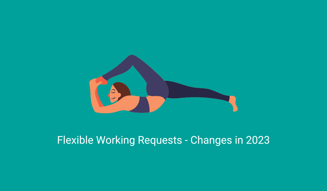 Flexible working requests- changes afoot.