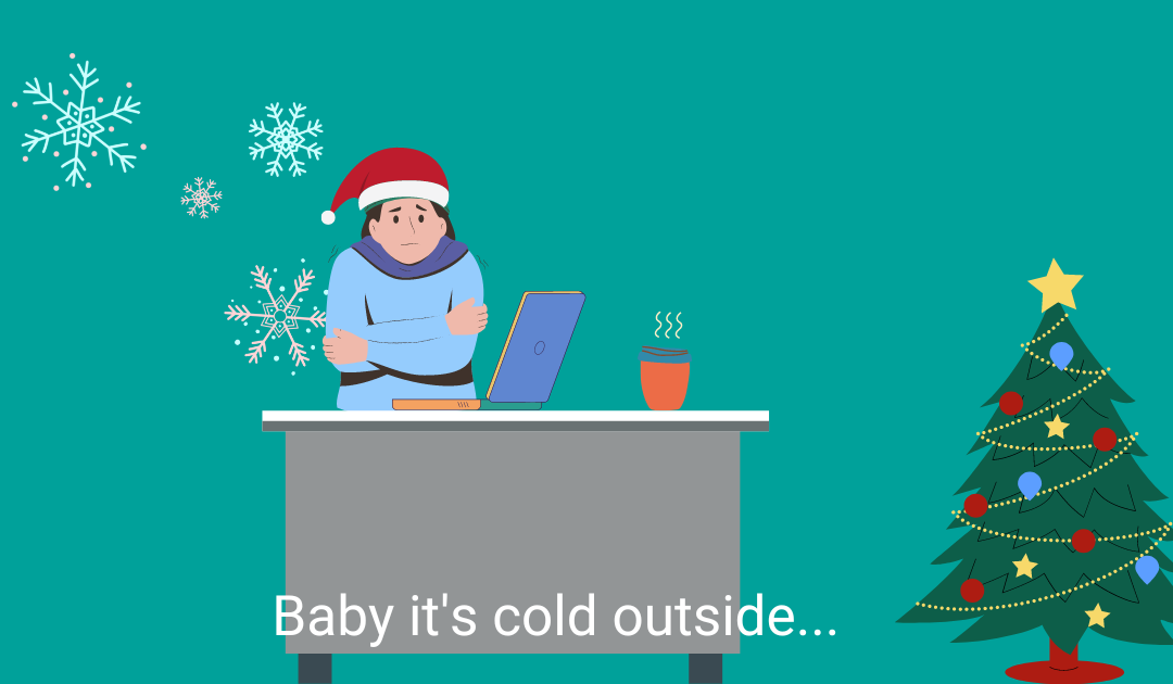 Baby it’s cold outside…