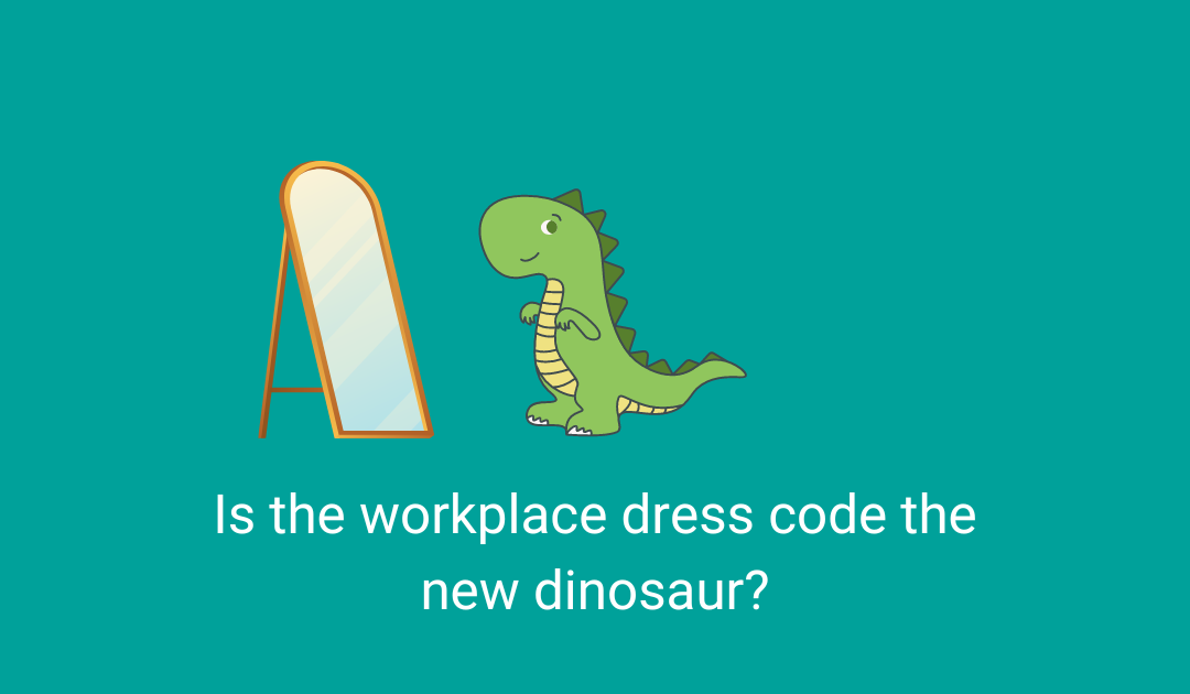 Is the workplace dress code the new dinosaur?